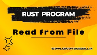 Rust Program | How To Read From A File in Rust | Grow Your Skill