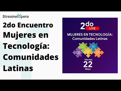 2do Encuentro – Mujeres en Tecnología: Comunidades Latinas