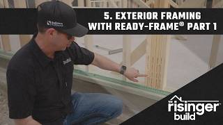 The Risinger Build: Episode 5 Part 1  Exterior Framing with READYFRAME®