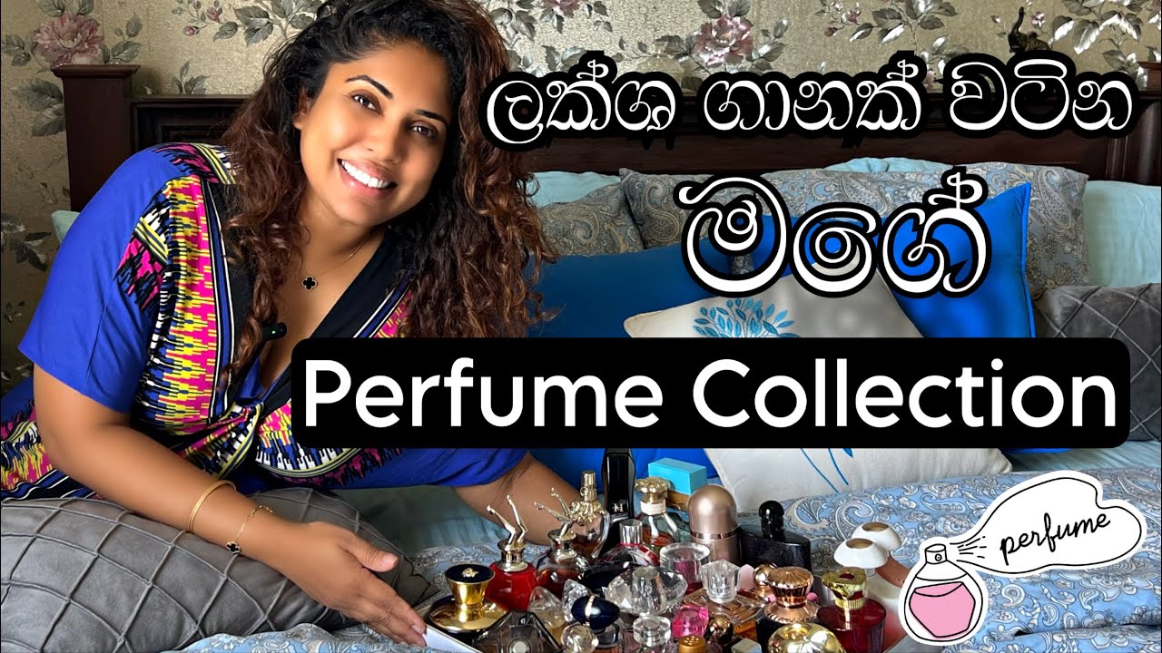MY PERFUME COLLECTION SINHALA FASHION TIPS 2023 YouTube