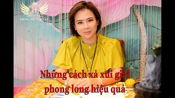 CHUYỆN TÂM LINH | NHỮNG CÁCH TẨY UẾ XẢ XUI HIỆU QUẢ | PHONG THỦY SƯ KAT LƯU