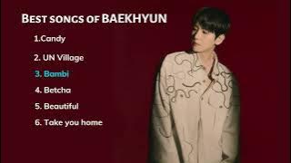 [PLAYLIST] BEST SONGS OF BAEKHYUN I백현