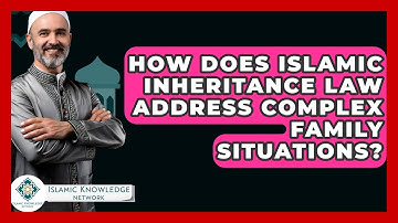How Does Islamic Inheritance Law Address Complex Family Situations? - Islamic Knowledge Network