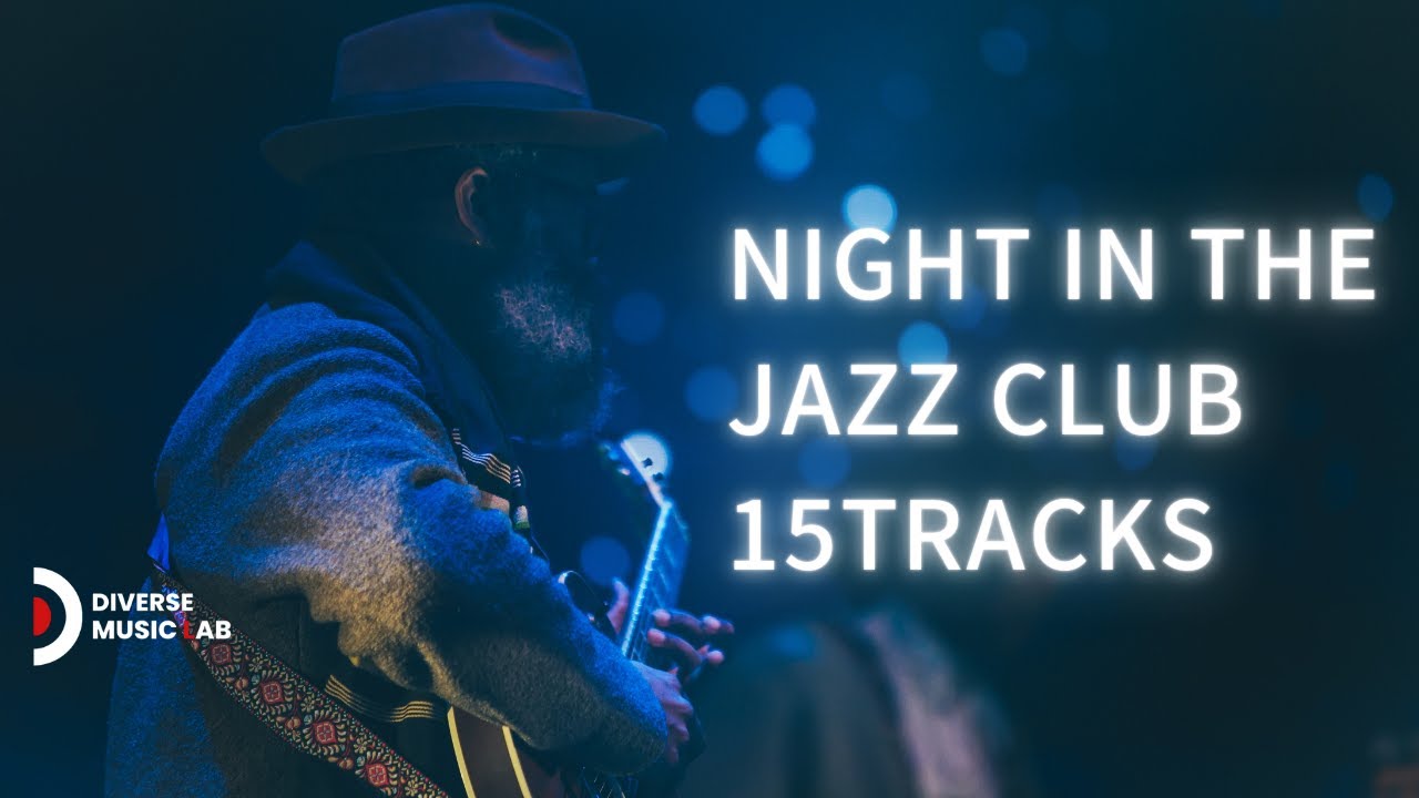 【A Night In The Jazz Club 15tracks Loop】MUSIC FOR WORK,STUDYING,RELAXING