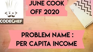 Codechef | June cook off 2020 | Per Capita Income | PERCAPTA | Competitive Programming