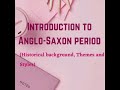 Anglo saxon period :Historical background and Themes #malayalam