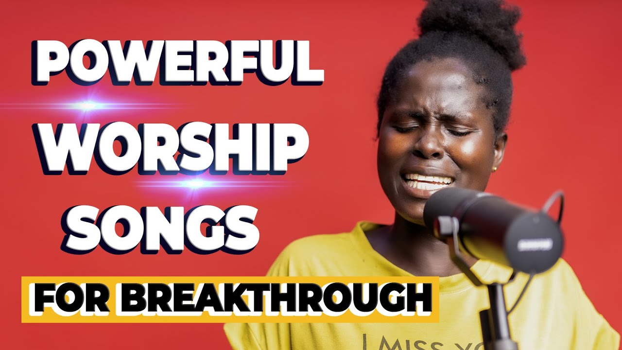 Powerful Worship Songs For Breakthrough and Midnight Prayer | Nonstop ...