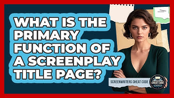 What Is The Primary Function Of A Screenplay Title Page? - Screenwriter