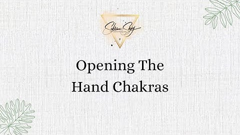 Energy Feel Exercise Opening the Hand Chakras