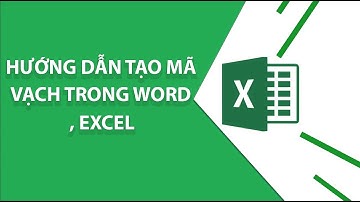 Hướng Dẫn Tạo Mã Vạch Trong Word, Excel