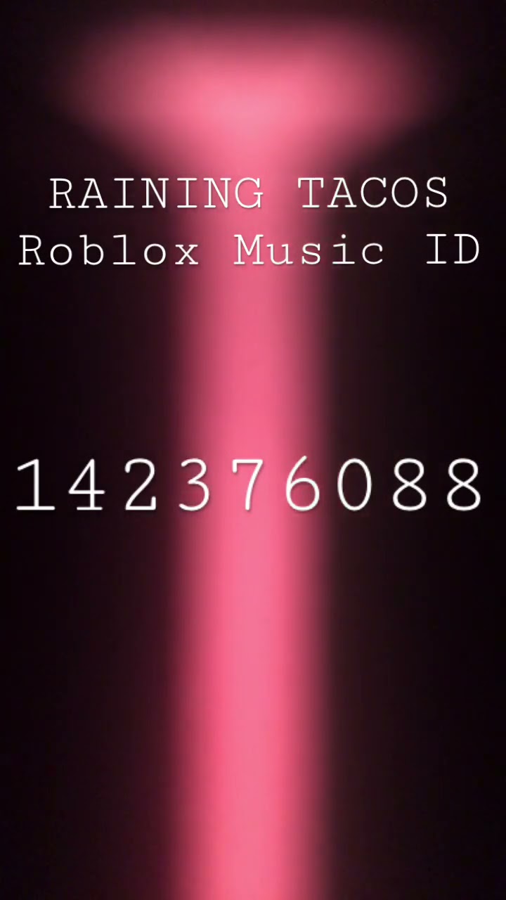 Raining Tacos Roblox Music ID 