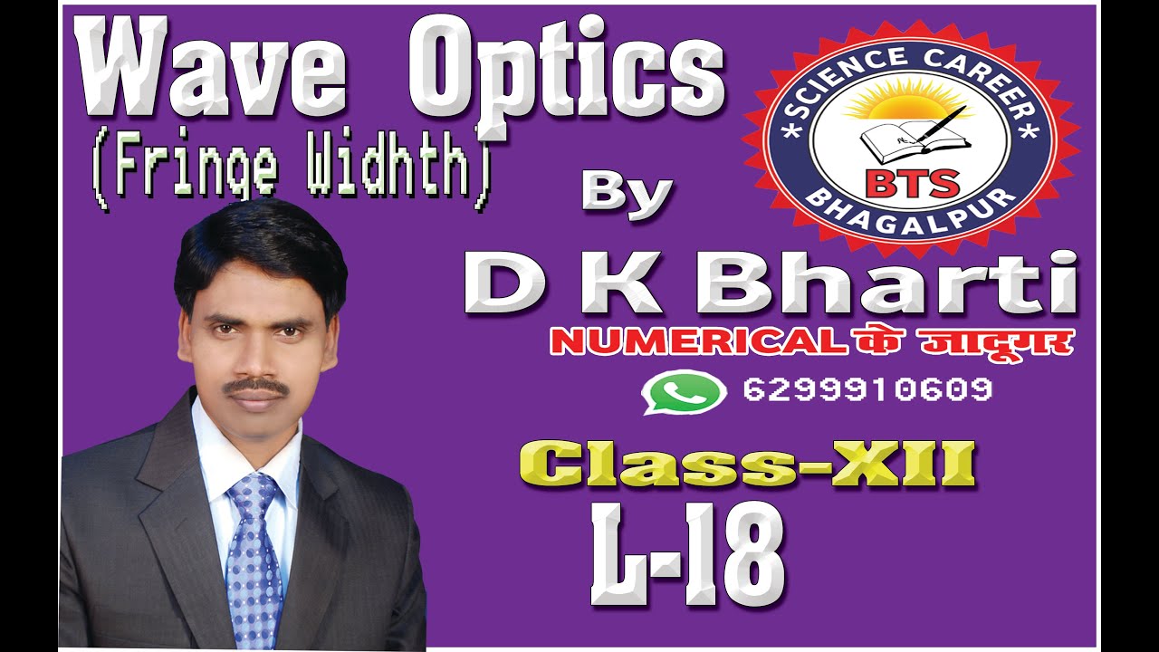 Wave Optics for Class12(Fringe Width) By DK Bharti Lecture18,SCIENCE