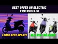Delivery started of ola s1 x plus | Ather apex update | New offers on ev