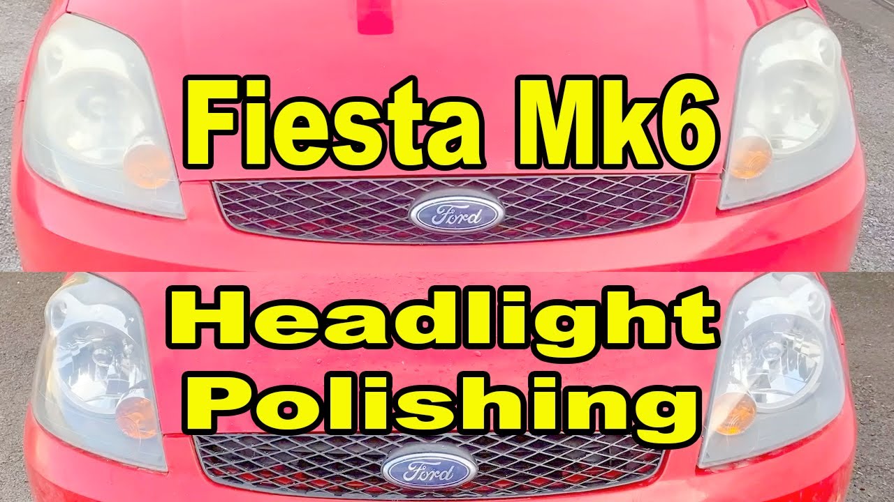 Ford Fiesta Mk6 Headlight Polishing YouTube