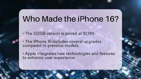 Who Made the iPhone 16? - Talking Tech Trends
