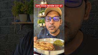 Work from home daily food review Day-37 | #indianfood #desifood