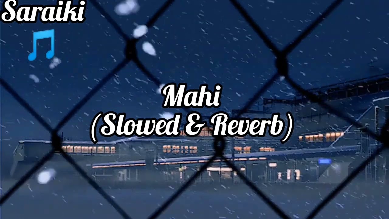 Mahi by Shafaullah khan Rokhrii Slowed  Reverb Song musiclovers2072