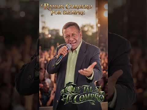 Ramon Cordero "Que tal si te compro "