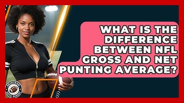 What Is The Difference Between NFL Gross And Net Punting Average? - Gridiron Data Digest