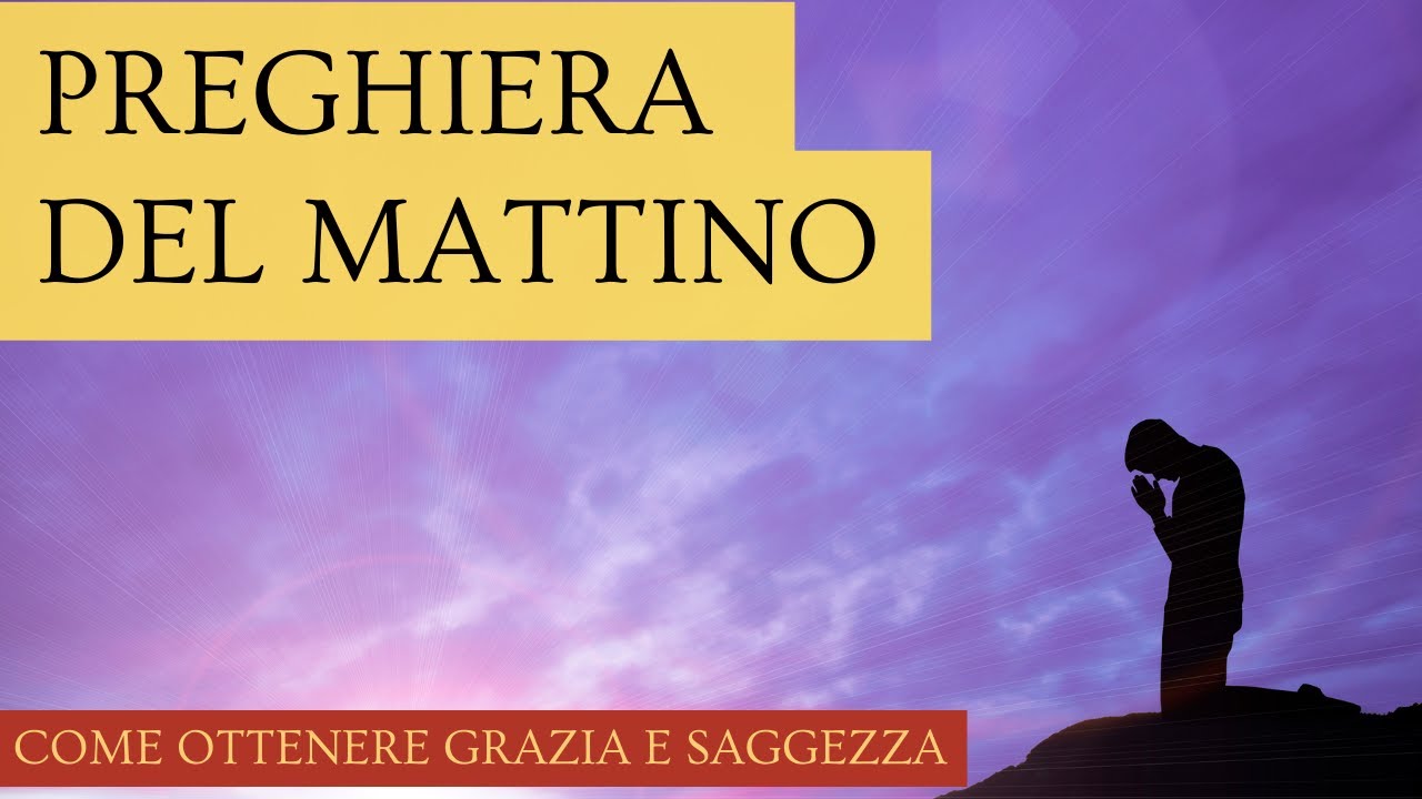 Preghiera del Mattino - YouTube