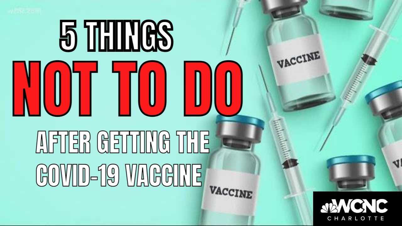 5 things NOT TO DO after getting the COVID-19 vaccine