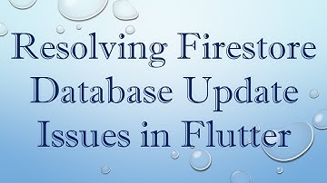 Resolving Firestore Database Update Issues in Flutter