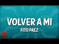 Fito Paez - Volver a Mí Lyrics 🎶