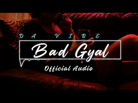 Bad Gyal | Official Audio | Da Vibe