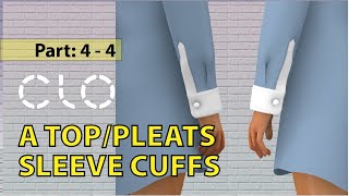 CLO 3D | How to Sew a Basic Top with Cuff with Pleat and Placket
