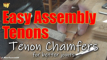 Tenon Chamfers - the best tips and hips on the internet, probably ;-)