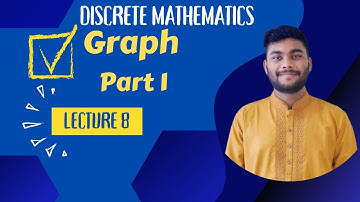 Lecture 8: Graph part-1 || Discrete Mathematics || Tamim Hossain