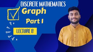 Lecture 8: Graph part-1 || Discrete Mathematics || Tamim Hossain