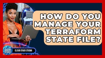 How Do You Manage Your Terraform State File? - Cloud Stack Studio