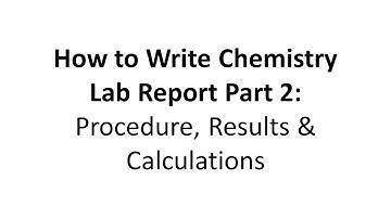 Video How to Write Lab Report Part 2 Procedure, Results and Calculations