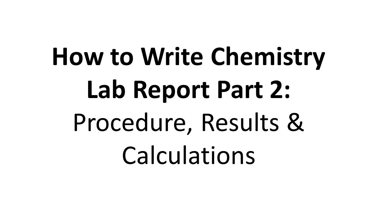 Video How to Write Lab Report Part 2 Procedure, Results and ...