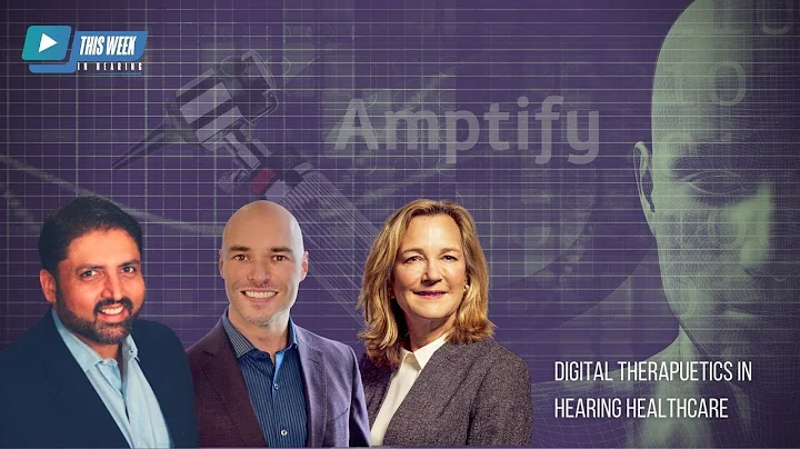 Digital Therapeutics in Hearing Healthcare: Interv...