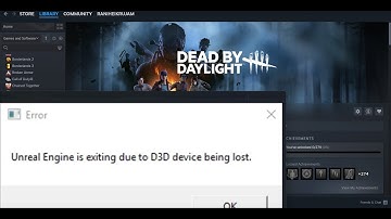 Fix Dead by Daylight Error Unreal Engine Is Exiting Due To D3D Device Being Lost