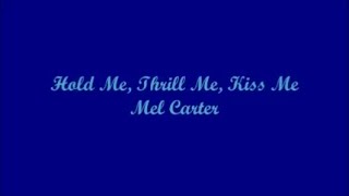 Vignette de la vidéo "Hold Me, Thrill Me, Kiss Me - Mel Carter (Lyrics)"