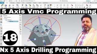 Nx 12 Multiaxis 5 Axis Drilling | 5 Axis drilling in NX 12 | How to drill in Nx 12
