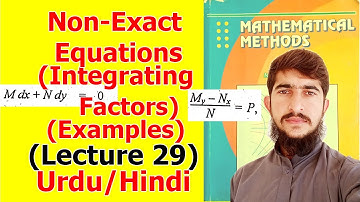 Non Exact Differential Equations | Integrating Factors |Examples| (Lecture 29) in Hindi