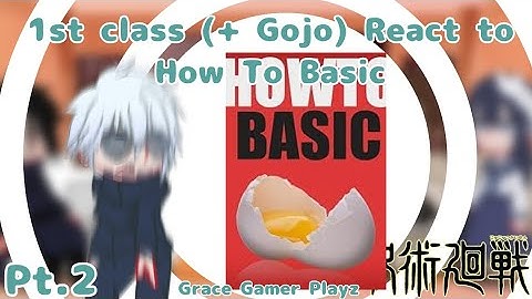 1st Class(+Gojo) React To How To Basic Pt.2 || Grace gamer playz || Jujutsu Kaisen