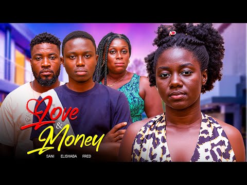 LOVE AND MONEY, ELISHABA, FRED, SANI ENCHIL, DORCAS, GERTRUDE, SEXY DEE 2025 FULL MOVIE