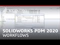 What's New in SOLIDWORKS PDM 2020 - Workflows