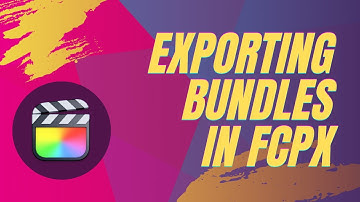 Speed Up Exporting and Delivery Using Bundles in Final Cut Pro X