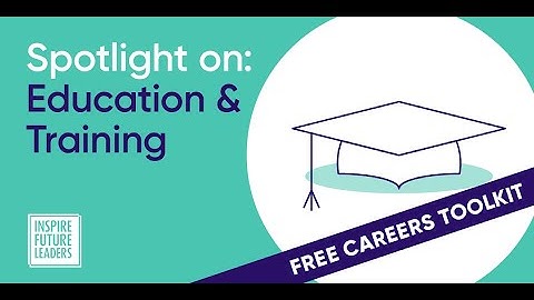 Careers Toolkit: Education & Training Teaser Video