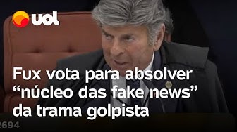 Thumbnail for STF julga tentativa de golpe: Fux vota para absolver 'núcleo das fake news'; veja a íntegra