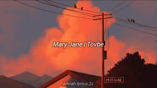 Mary Jane | Tövbe (lyrics) Resimi