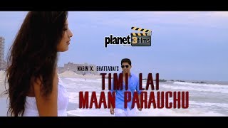 Timilai Mann parauchu by Nabin k. Bhattarai ft. Rabi Lamichane (OFFICIAL MUSIC VIDEO)
