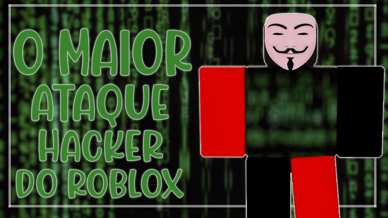 O MAIOR HACKER do ROBLOX! 