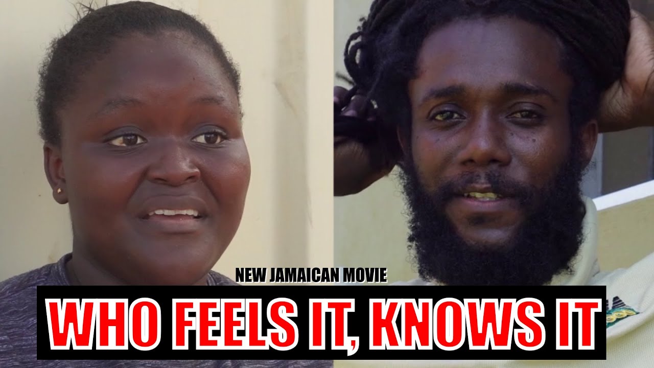 Who Feels It Knows It Full Jamaican Movie Youtube